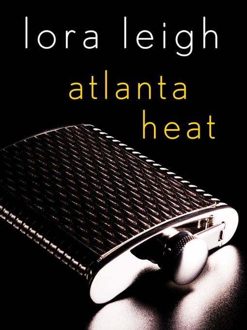 Title details for Atlanta Heat by Lora Leigh - Available